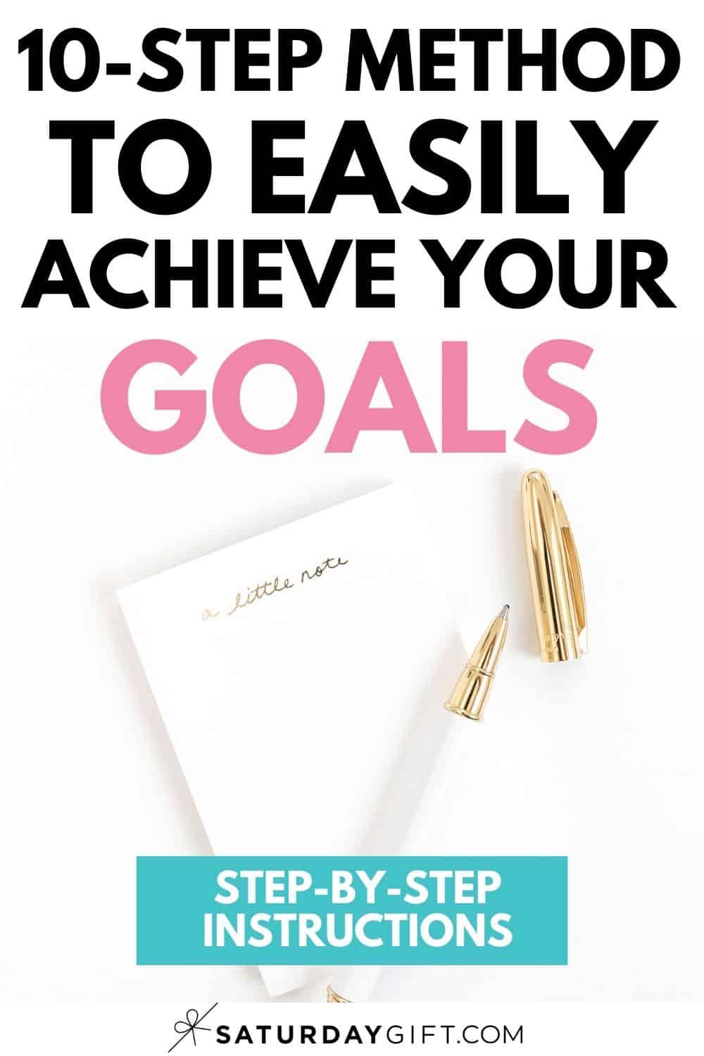 How To Easily Achieve Your Goals Every Time The 10 Step Method How To Easily Achieve Your Goals Every Time The 10 Step Method