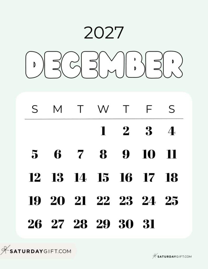 Cute Bubbly December 2027 Calendar Gorgeous Green Free Printable Sunday Starting Weeks | SaturdayGift