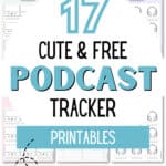 17 Cute & Free Podcast Tracker Printables | SaturdayGift