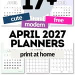 17+ Cute Modern & Free April 2027 Planners - Print at Home | SaturdayGift