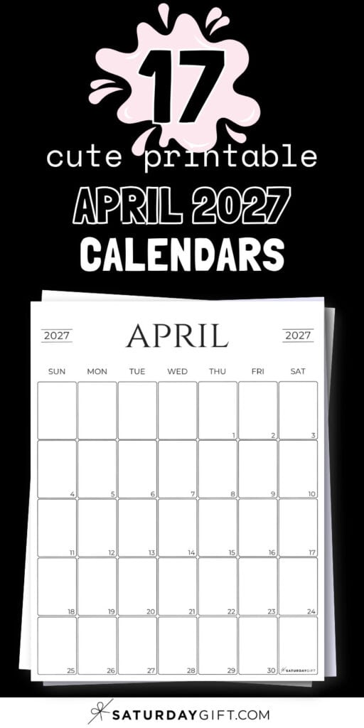 17 Cute Printable April 2027 Calendars | SaturdayGift