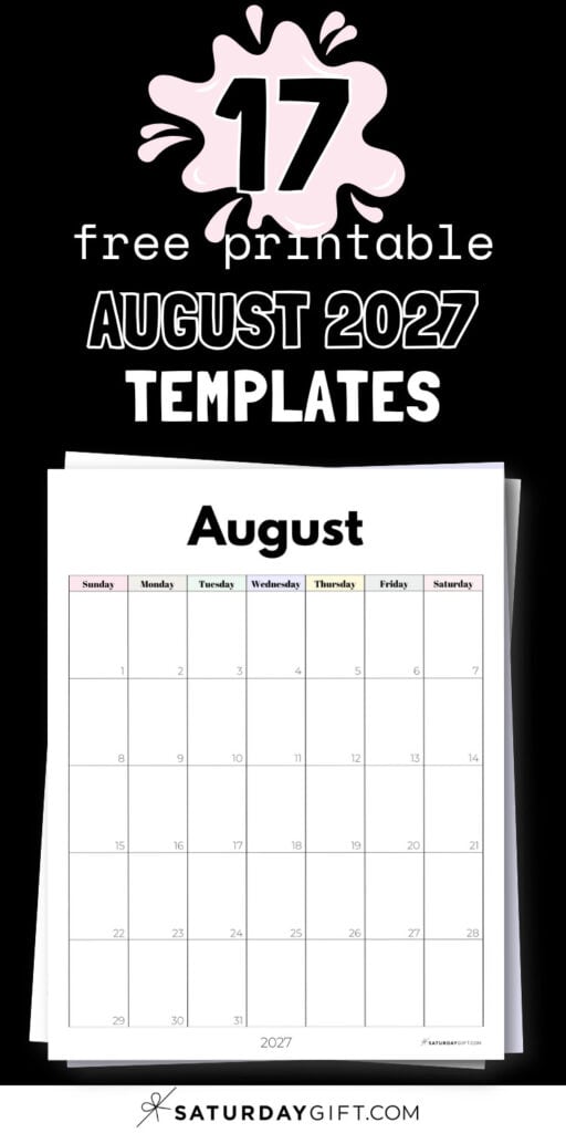 17 Free Printable August 2027 Templates | SaturdayGift