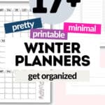 17+ Pretty Printable & Minimal Winter Planners - Get Organized | SaturdayGift