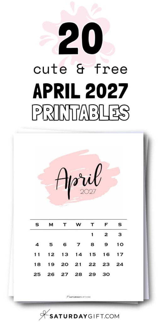 20 Cute & Free April 2027 Printables | SaturdayGift