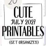 20 Cute July 2027 Printables - Get Organized | SaturdayGift