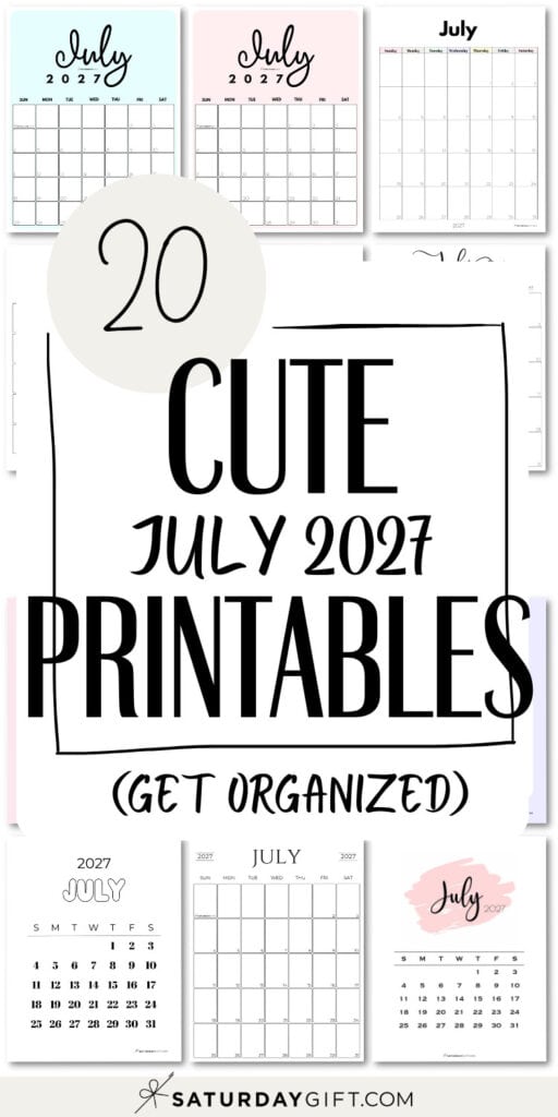 20 Cute July 2027 Printables - Get Organized | SaturdayGift