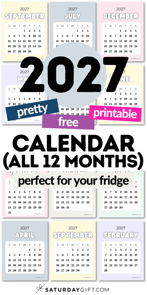 2027 Pretty Free & Printable Calendar All 12 Months _- Perfect for Your Fridge | SaturdayGift