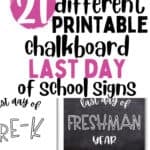 21 Different Printable Chalkboard Last Day of School Signs | SaturdayGift