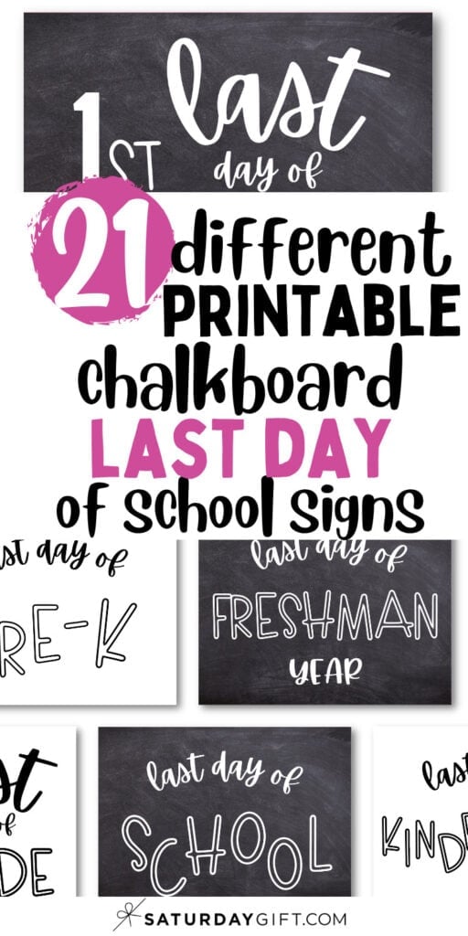 21 Different Printable Chalkboard Last Day of School Signs | SaturdayGift