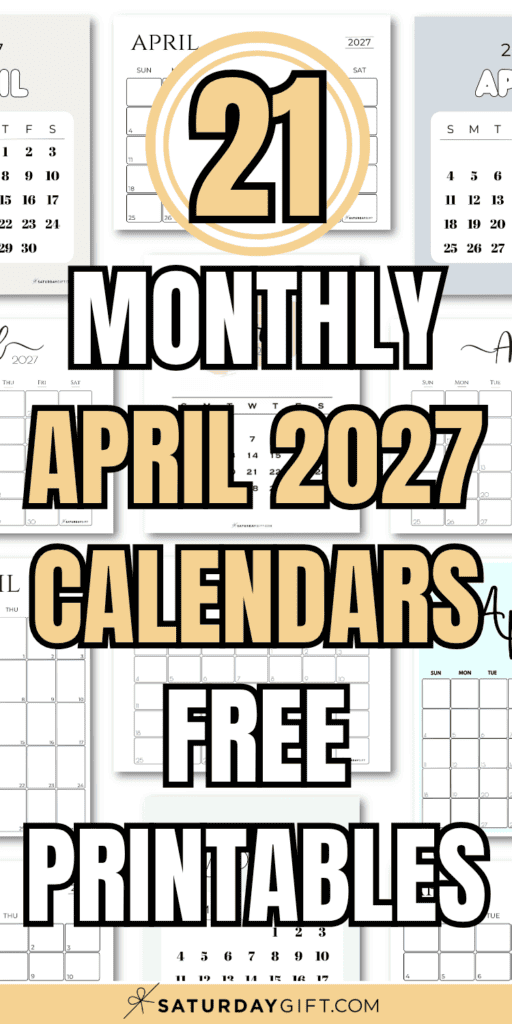 21 Monthly April 2027 Calendars Free Printables | SaturdayGift