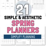 21 Simple & Aesthetic Spring Planners - Simplify Planning | SaturdayGift