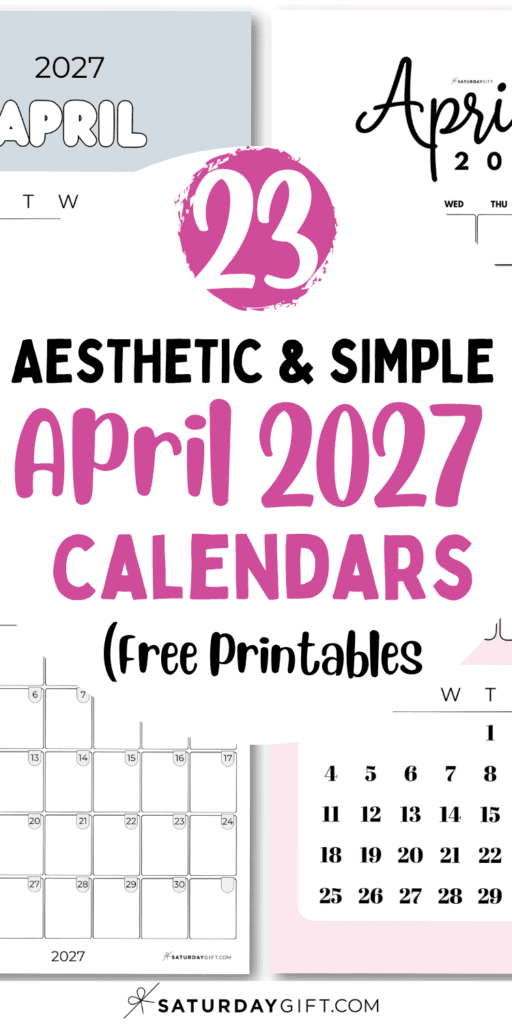 23 Aesthetic & Simple April 2027 Calendars - Free Printables | SaturdayGift