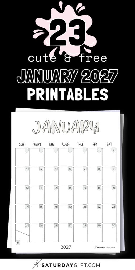 23 Cute & Free January 2027 Printables | SaturdayGift