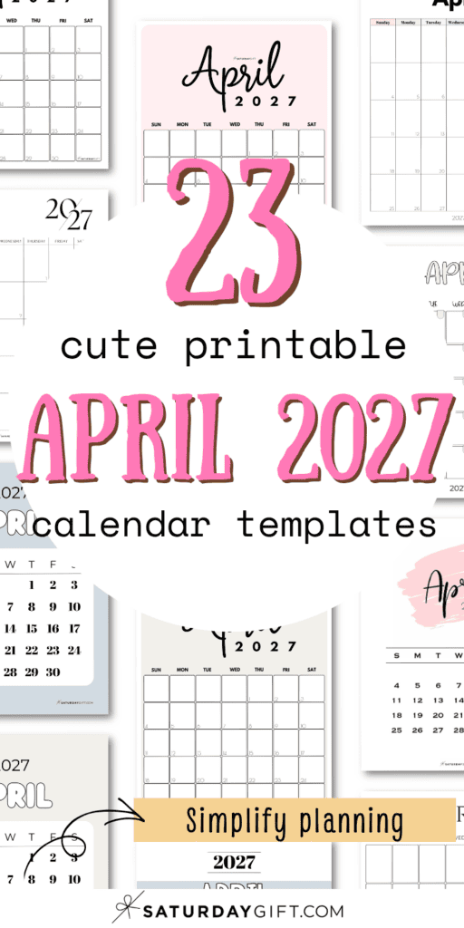 23 Cute Printable April 2027 Calendare Templates - Simplify Planning | SaturdayGift