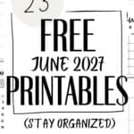 23 Free June 2027 Printables - Stay Organized | SaturdayGift