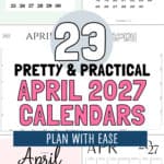 23 Pretty & Practical April 2027 Calendars - Plan With Ease | SaturdayGift