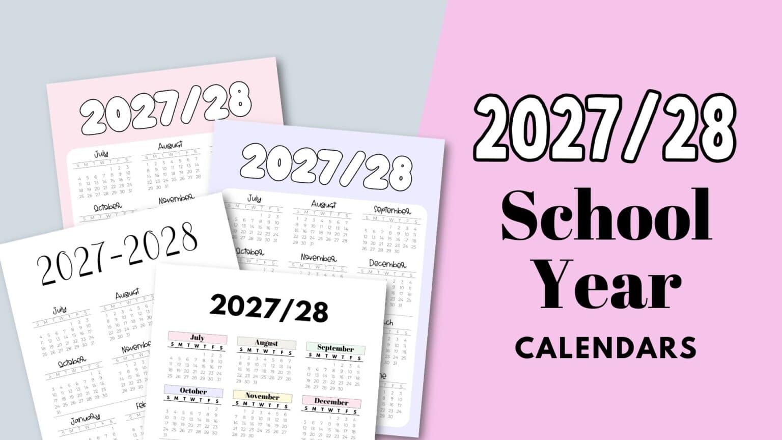 27/28 School Year Calendar printables - 17 Academic Calendars 2027-2028
