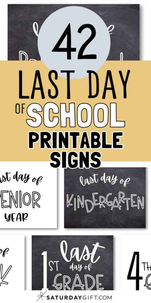 42 Last Day of School Printable Signs | SaturdayGift