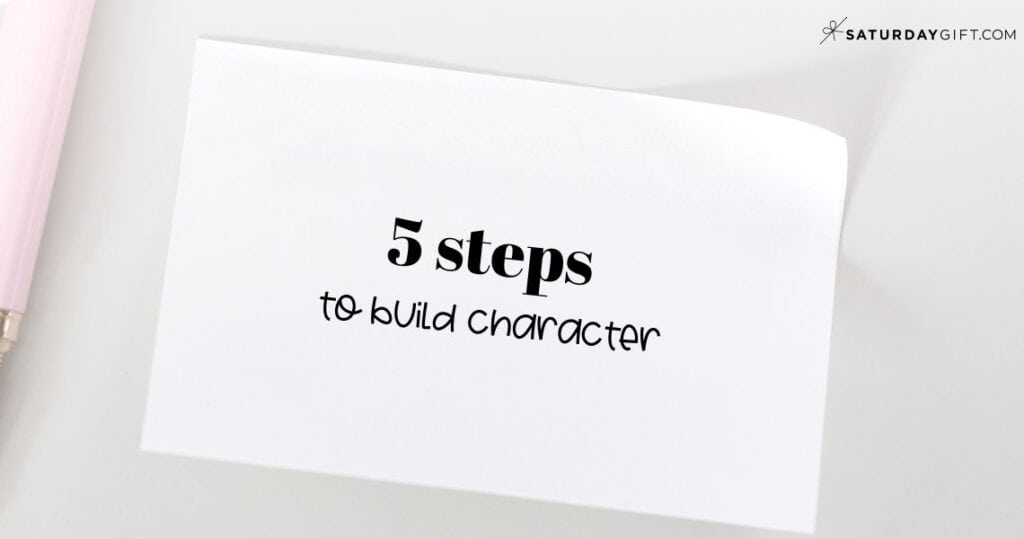 5 steps to build character