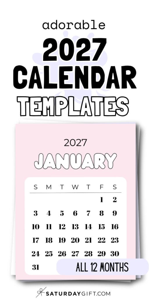 Adorable 2027 Calendar Templates - All 12 Months | SaturdayGift