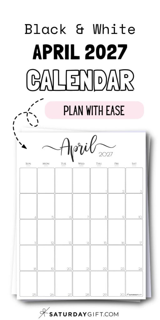 Black & White April 2027 Calendar - Plan With Ease | SaturdayGift