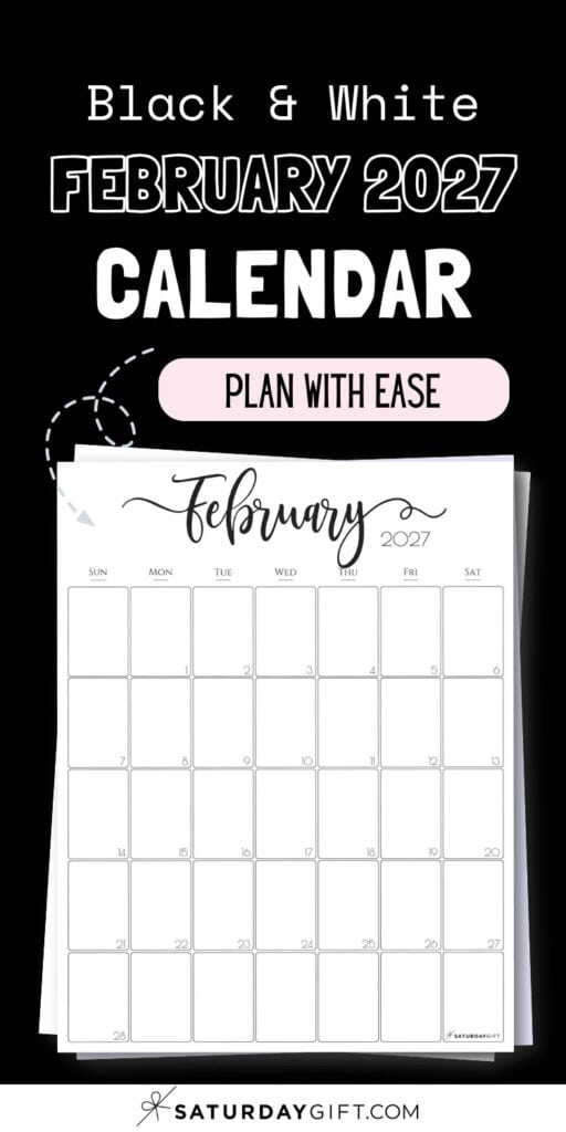 Black & White Fenruary 2027 Calendar - Plan With Ease | SaturdayGift