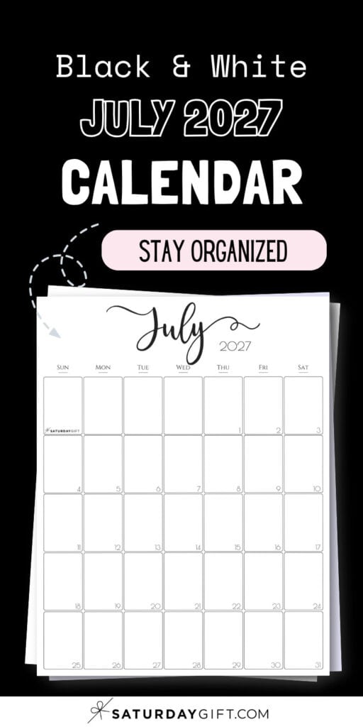 Black & White July 2027 Calendar - Stay Organized | SaturdayGift