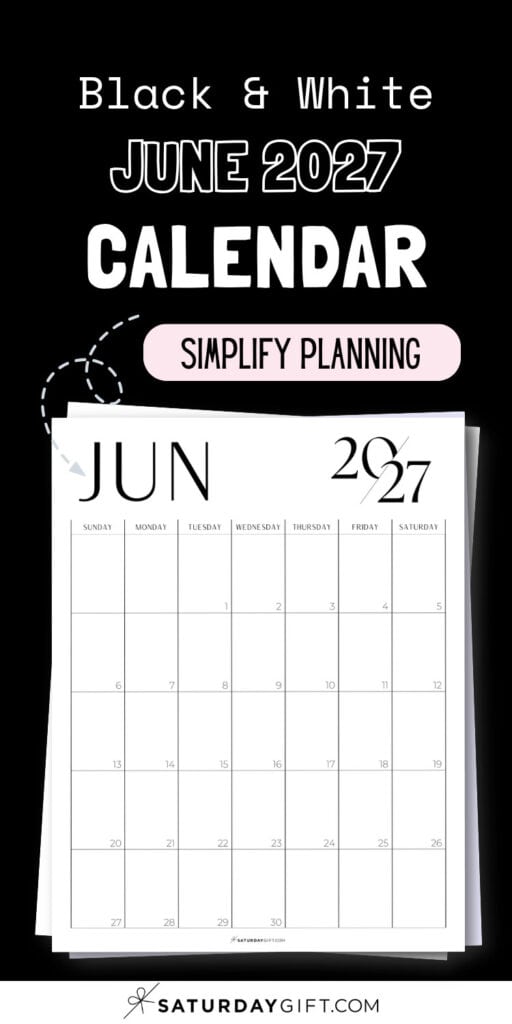 Black & White June 2027 Calendar - Simplify Planning | SaturdayGift