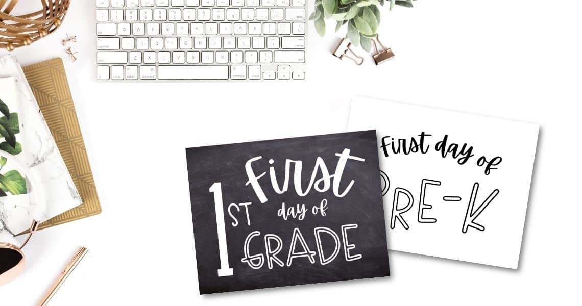 First day of school printable signs - first day of 1st grade and last day of pre-k