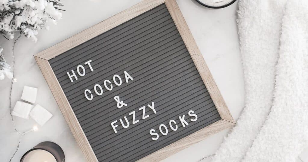 Sign that says: Hot cocoa & fuzzy socks