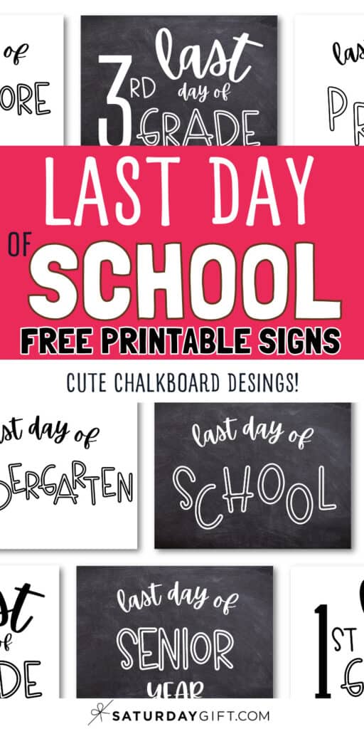 Last Day of School Free Printable Signs | SaturdayGift