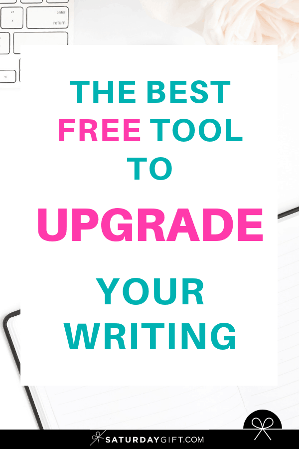 The best free tool to upgrade your writing | Free tools and resources | write better instantly | improve your writing | SaturdayGift | Saturday gift #SaturdayGift