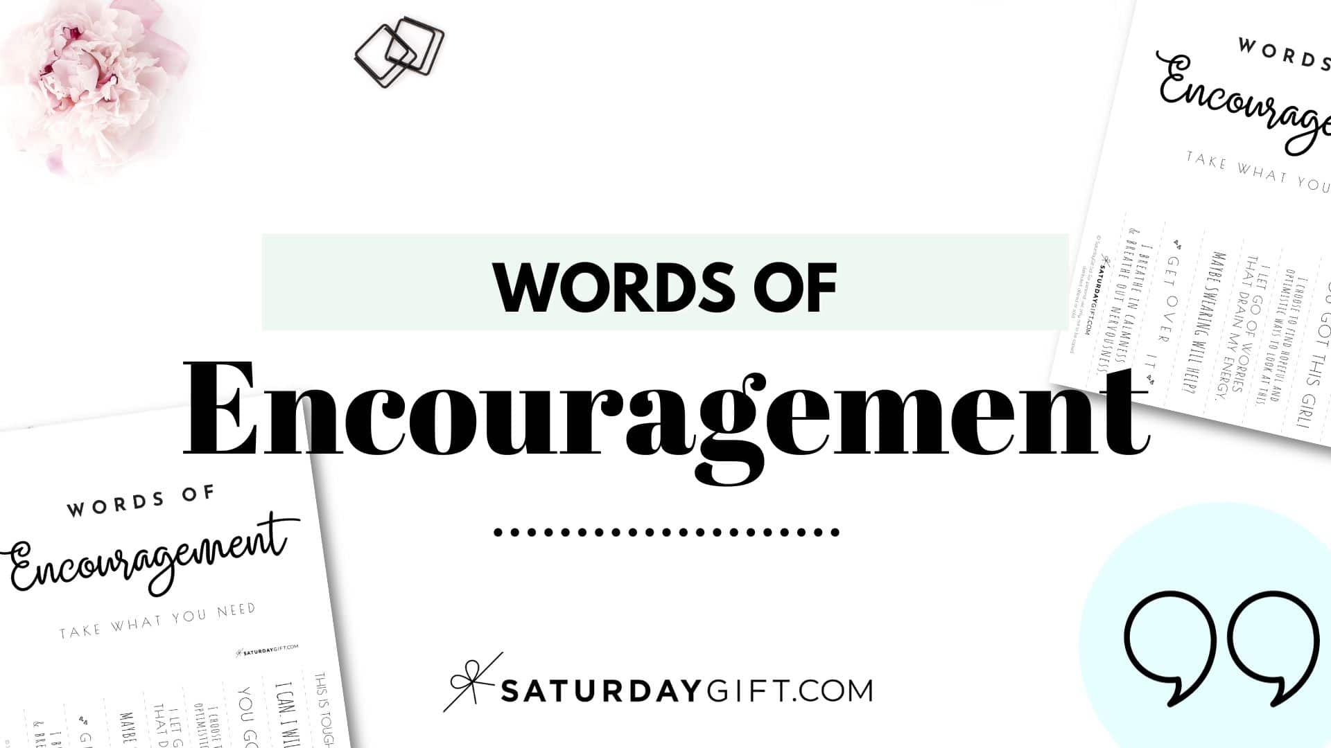 Words of Encouragement + Fun Free Printable | SaturdayGift words-of-encouragement-fun-free-printable-saturdaygift